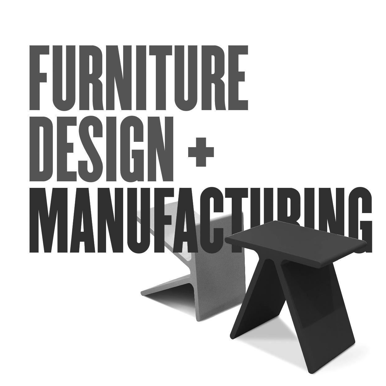 Furniture design and manufacturing